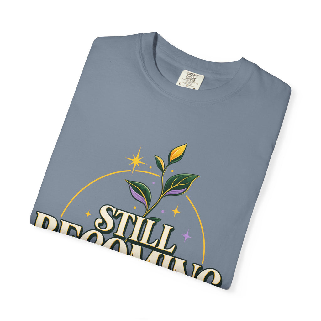 Still Becoming Inspirational T-Shirt