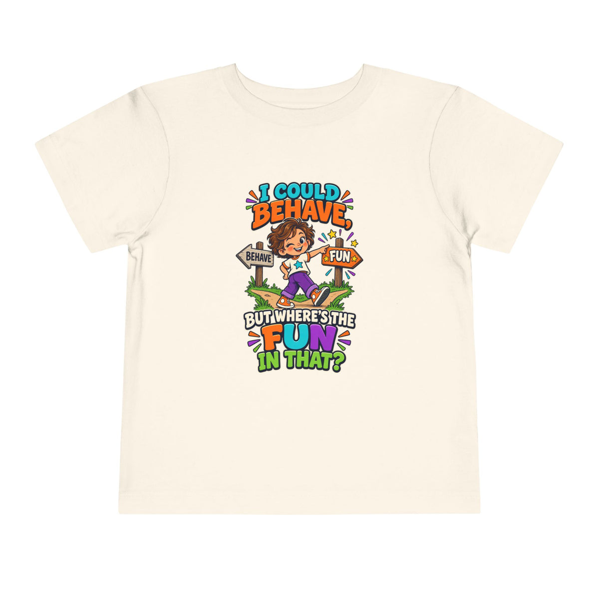 I Could Behave But Where's The Fun in That Kids Shirt, Funny Toddler Tee, Sarcastic Children's Tee