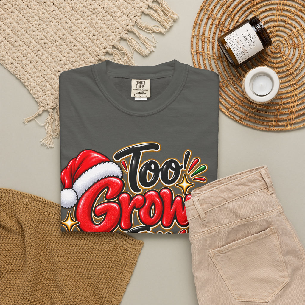 Too Grown For Christmas Nonsense Funny Holiday Shirt
