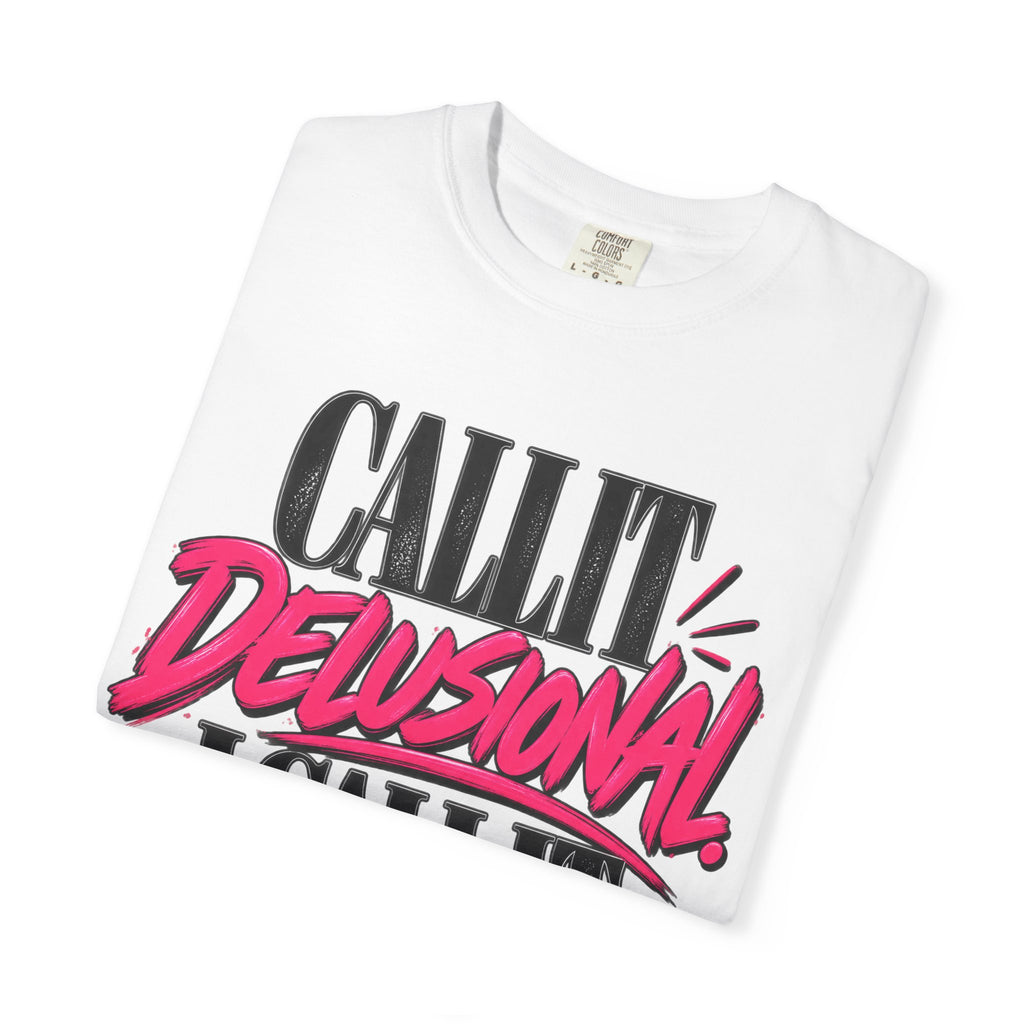 Call It Delusional I Call It Faith Shirt, Bold Faith Graphic Tee