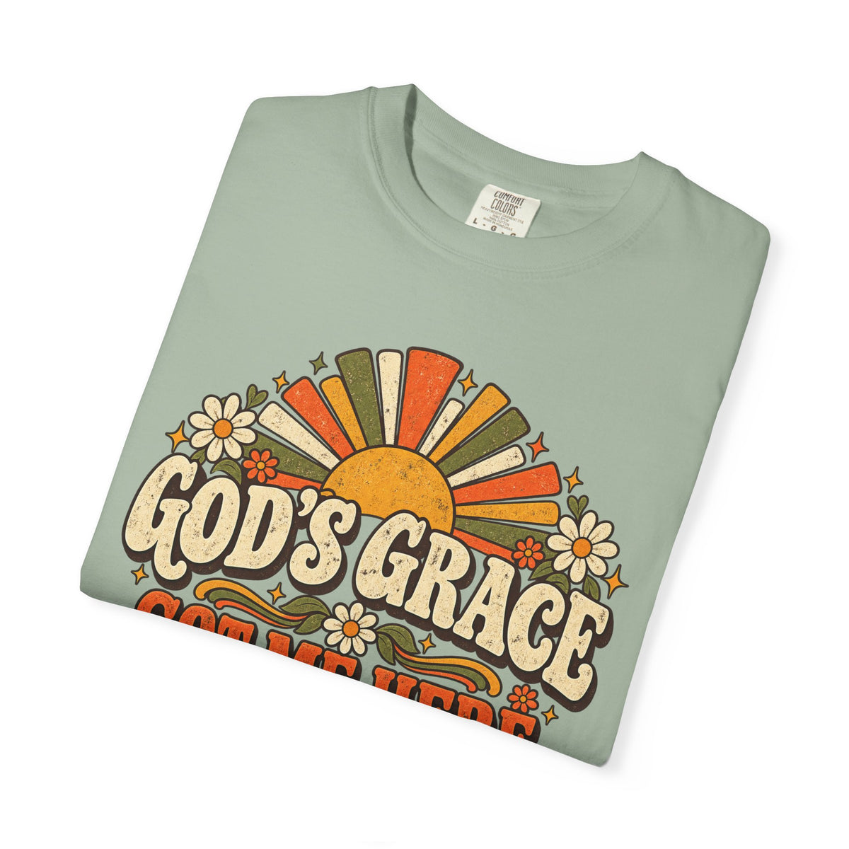 God's Grace Got Me Here Still Grateful Shirt