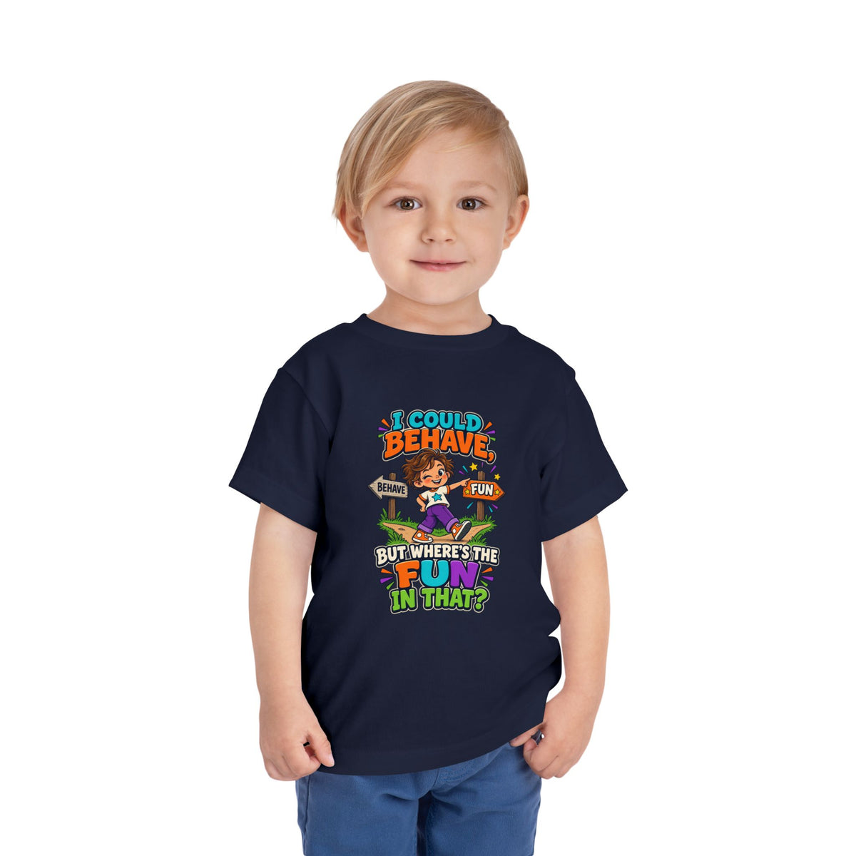 I Could Behave But Where's The Fun in That Kids Shirt, Funny Toddler Tee, Sarcastic Children's Tee