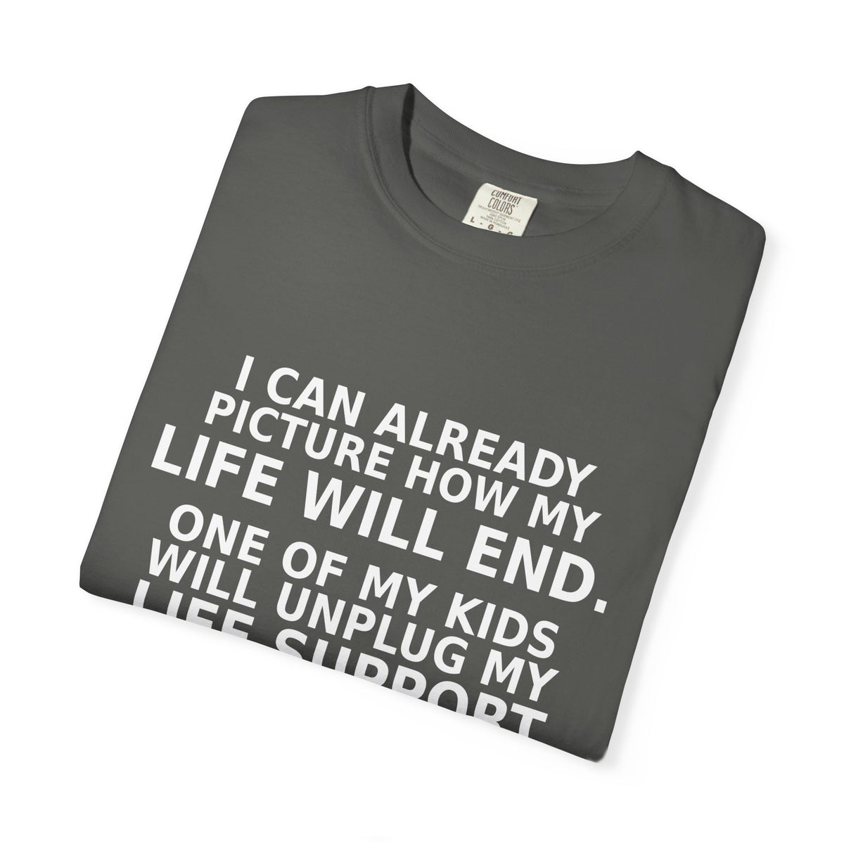 Funny Parenting Shirt, One Of My Kids Will Unplug My Life Support Tee