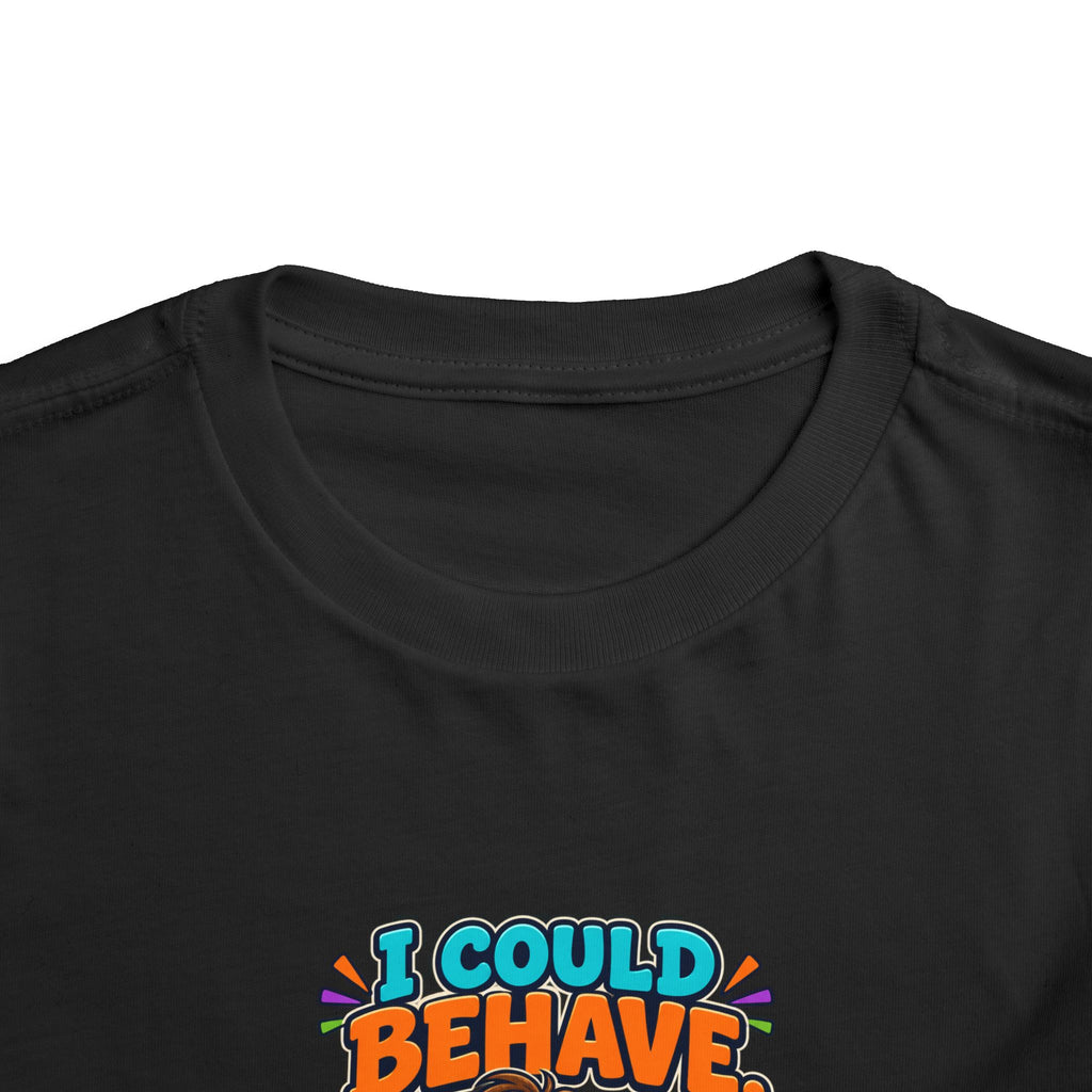 I Could Behave But Where's The Fun in That Kids Shirt, Funny Toddler Tee, Sarcastic Children's Tee