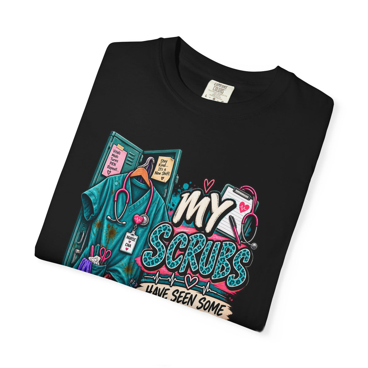 My Scrubs Have Seen Some Shit, Funny Nurse Tee, Health Care Workers Tee, Nursing Gift