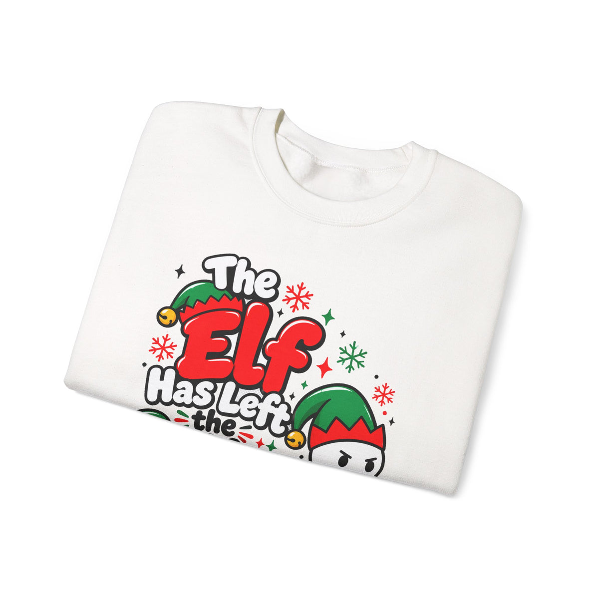 The Elf Has Left The Building Funny Christmas Sweatshirt