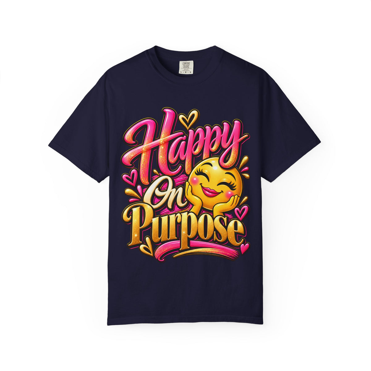 Happy On Purpose Positive Affirmation Graphic T-Shirt